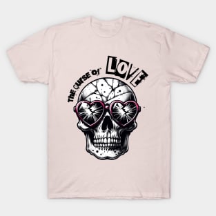 The curse of love, skull with broken heart shaped glasses T-Shirt